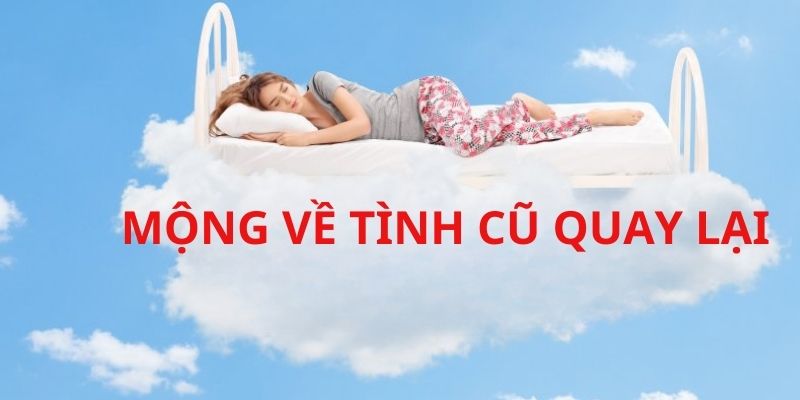 Chiêm bao người cũ hàn gắn lại tình cảm xưa